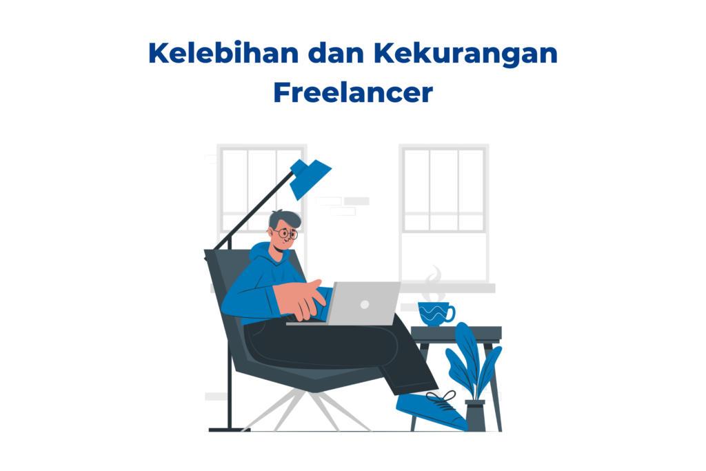 Kelebihan Dan Kekurangan Freelancer - Seenau Digital