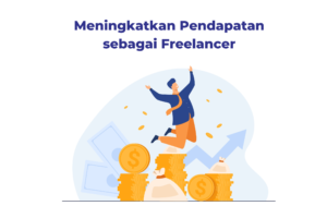 Meningkatkan Pendapatan sebagai Freelancer