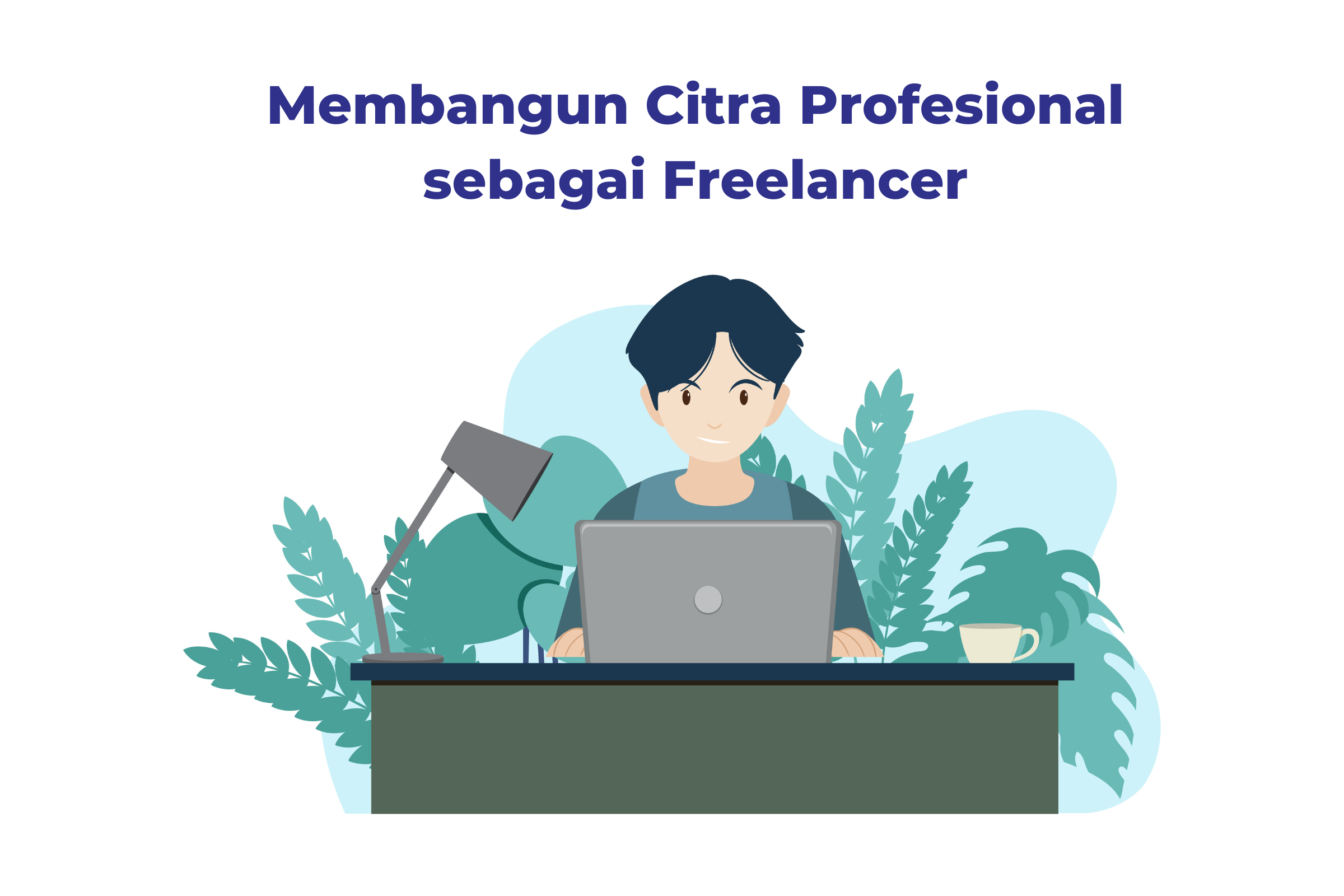 Membangun Citra Profesional sebagai Freelancer
