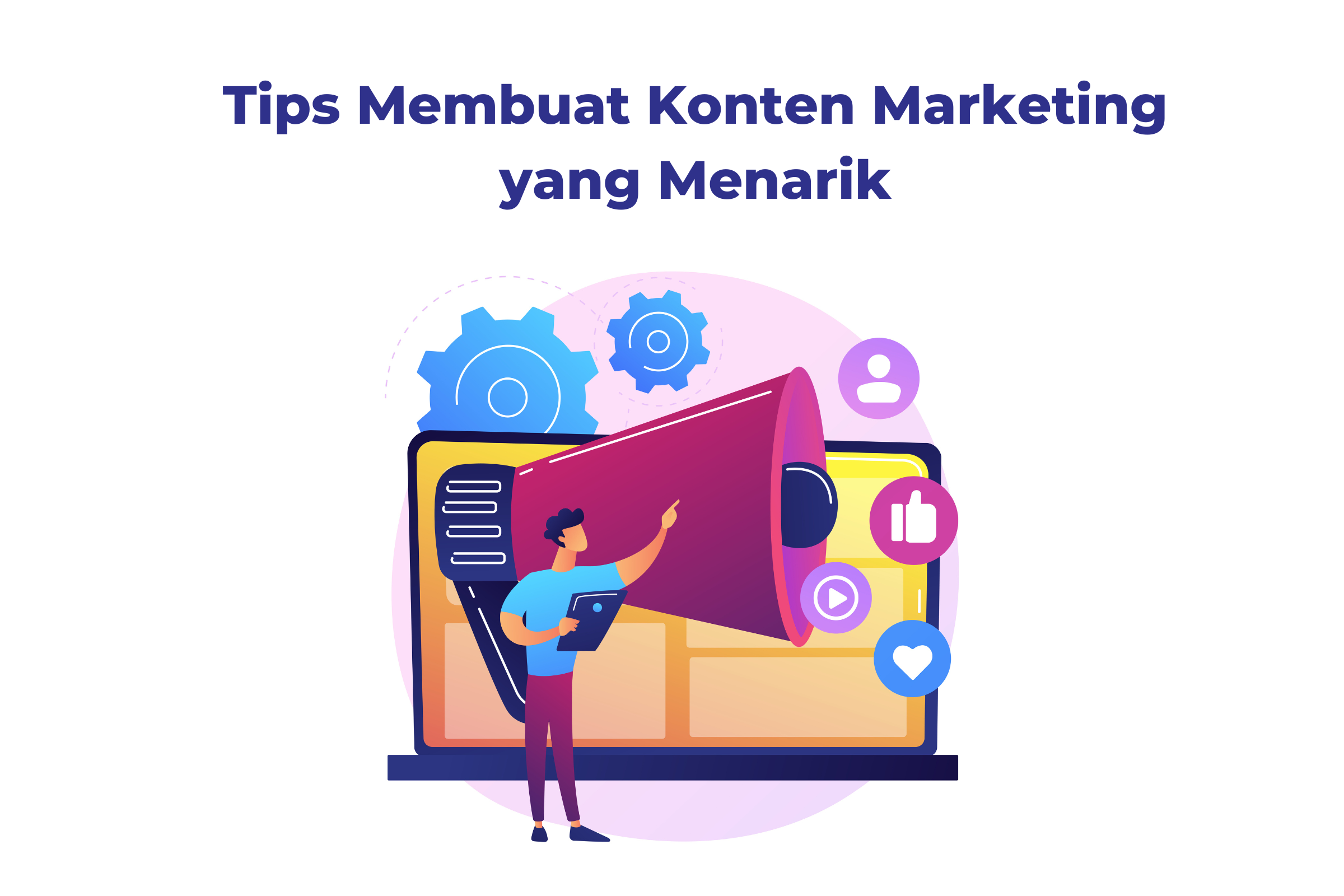 Tips Membuat Konten Marketing yang Menarik